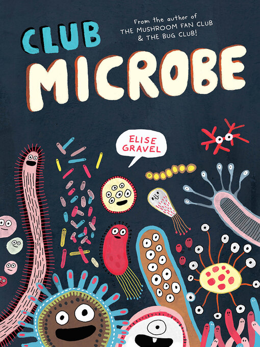 Title details for Club Microbe by Elise Gravel - Available